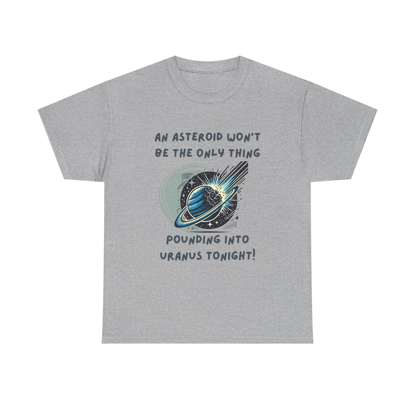 Pounding Into Uranus Tonight - Unisex Heavy Cotton Tee