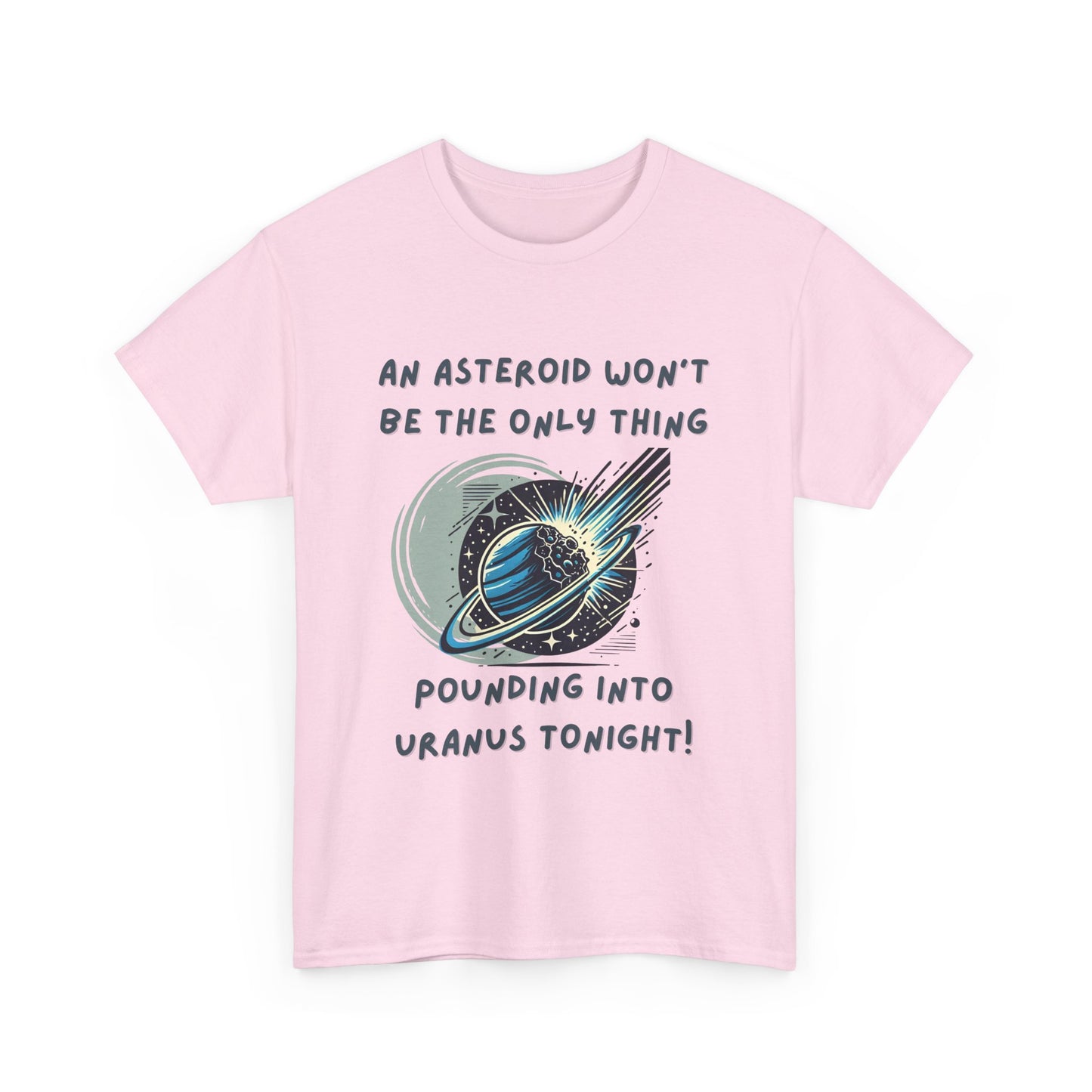 Pounding Into Uranus Tonight - Unisex Heavy Cotton Tee