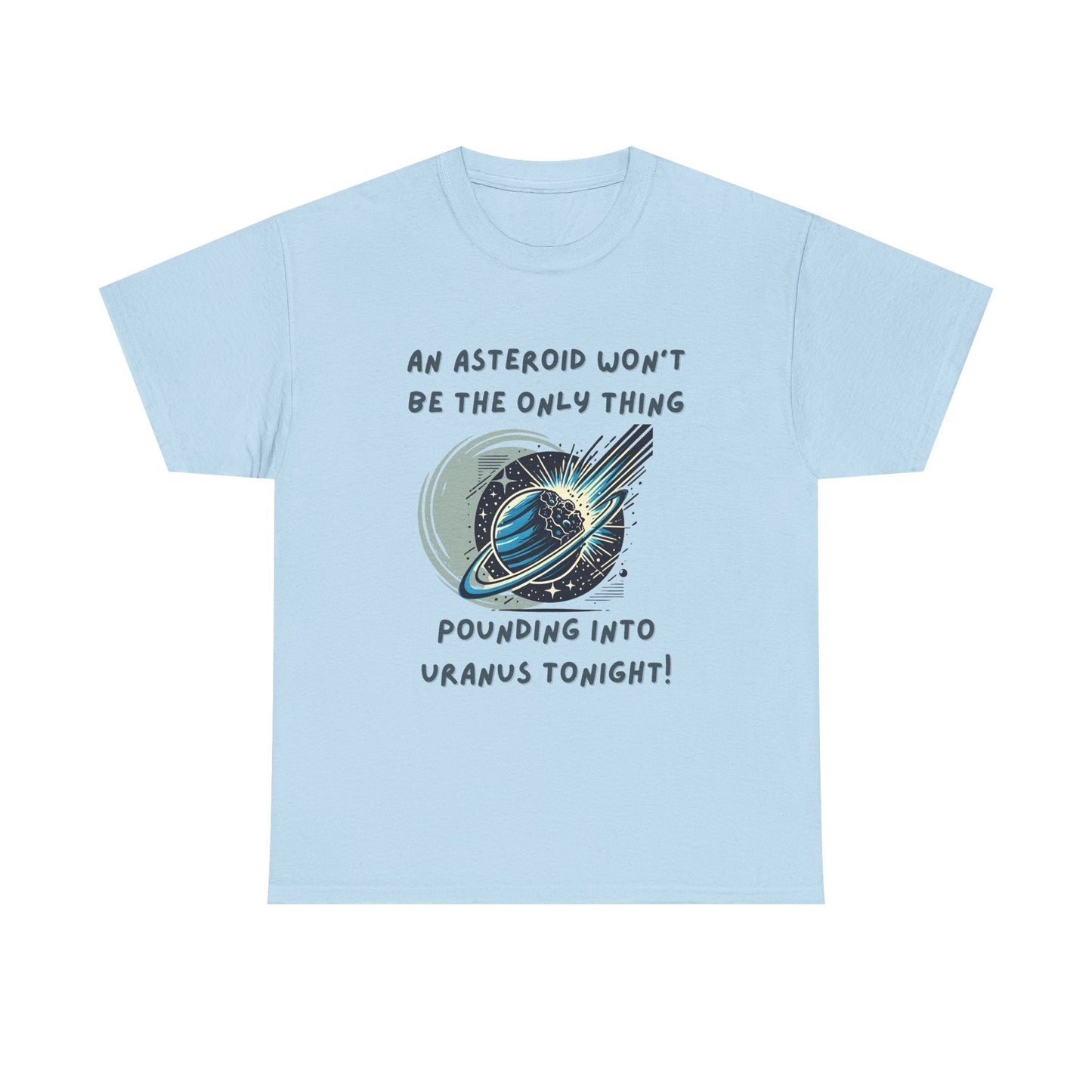Pounding Into Uranus Tonight - Unisex Heavy Cotton Tee