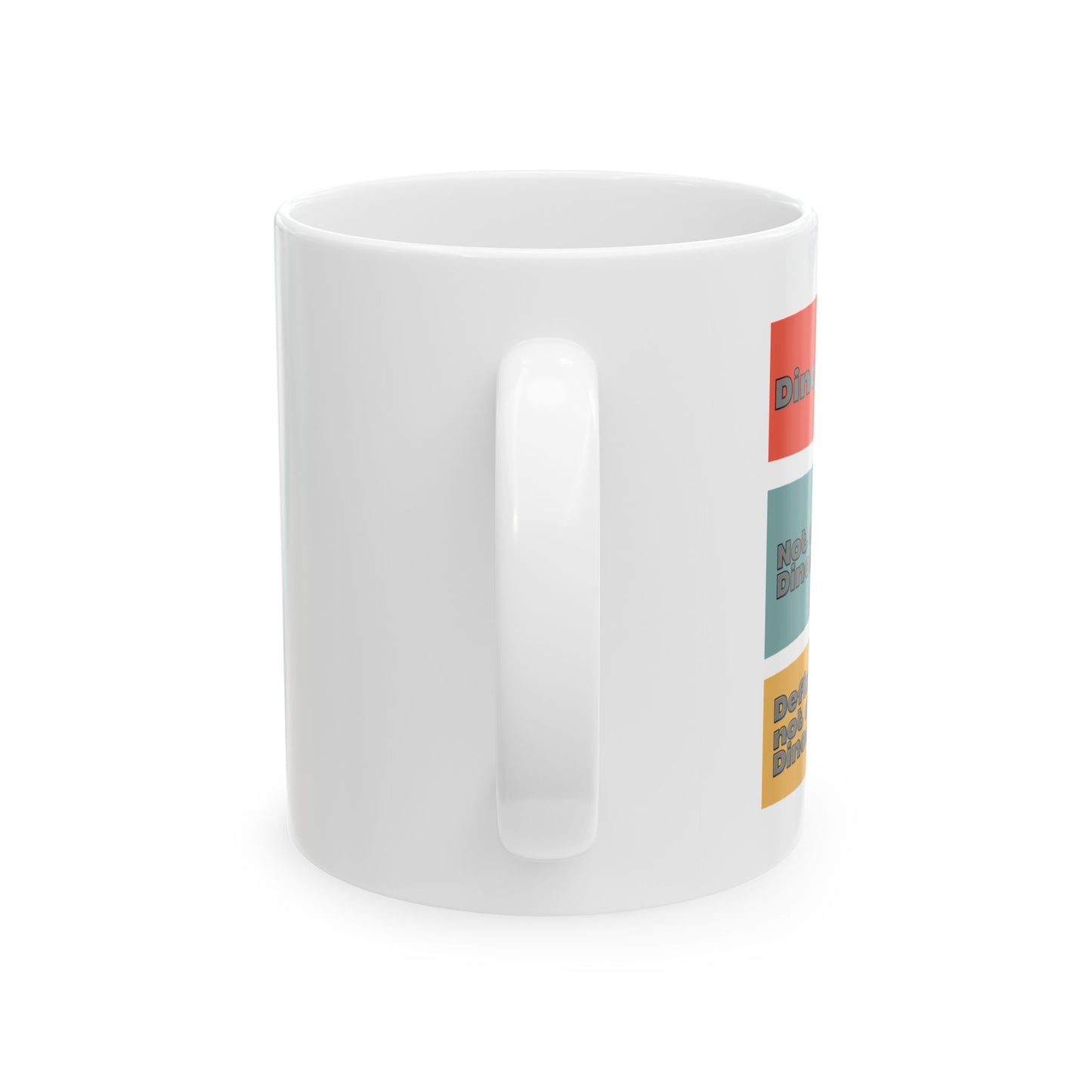 Not A Dinosaur - Funny Ceramic Mug